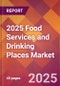 2025 Food Services and Drinking Places Global Market Size & Growth Report with Updated Recession Risk Forecasts by Country - Product Thumbnail Image