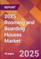 2025 Rooming and Boarding Houses Global Market Size & Growth Report with Updated Recession Risk Forecasts by Country - Product Thumbnail Image