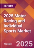 2025 Motor Racing and Individual Sports Global Market Size & Growth Report with Updated Recession Risk Forecasts by Country- Product Image