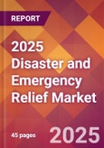 2025 Disaster and Emergency Relief Global Market Size & Growth Report with Updated Recession Risk Forecasts by Country- Product Image