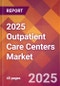 2025 Outpatient Care Centers Global Market Size & Growth Report with Updated Recession Risk Forecasts by Country - Product Thumbnail Image