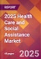 2025 Health Care and Social Assistance Global Market Size & Growth Report with Updated Recession Risk Forecasts by Country - Product Image