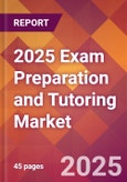 2025 Exam Preparation and Tutoring Global Market Size & Growth Report with Updated Recession Risk Forecasts by Country- Product Image