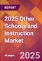 2025 Other Schools and Instruction Global Market Size & Growth Report with Updated Recession Risk Forecasts by Country - Product Thumbnail Image