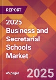 2025 Business and Secretarial Schools Global Market Size & Growth Report with Updated Recession Risk Forecasts by Country- Product Image