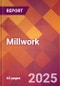 Millwork - 2025 U.S. Market Research Report with Updated Tariff & Recession Risk Analysis and Forecasts - Product Image