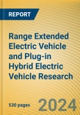 Global and China Range Extended Electric Vehicle (REEV) and Plug-in Hybrid Electric Vehicle (PHEV) Research Report, 2024-2025- Product Image