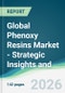 Global Phenoxy Resins Market - Strategic Insights and Forecasts (2026-2031) - Product Thumbnail Image