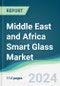 Middle East and Africa Smart Glass Market - Forecasts from 2025 to 2030 - Product Thumbnail Image