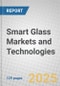 Smart Glass Markets and Technologies - Product Image