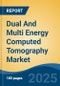 Dual And Multi Energy Computed Tomography Market - Global Industry Size, Share, Trends Opportunity, and Forecast, 2020-2030F - Product Thumbnail Image