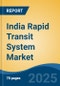 India Rapid Transit System Market, By Region, Competition, Forecast & Opportunities, 2020-2030F - Product Thumbnail Image