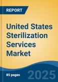 United States Sterilization Services Market, By Region, Competition, Forecast & Opportunities, 2020-2030F- Product Image