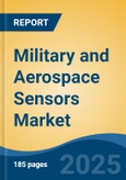 Military and Aerospace Sensors Market - Global Industry Size, Share, Trends Opportunity, and Forecast, 2020-2030F- Product Image
