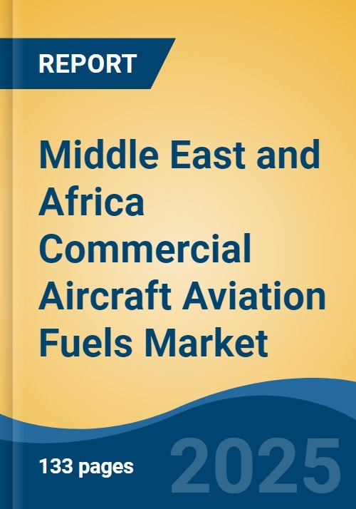 Middle East and Africa Commercial Aircraft Aviation Fuels Market, By ...