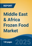 Middle East & Africa Frozen Food Market, By Country, Competition, Forecast and Opportunities, 2020-2030F- Product Image