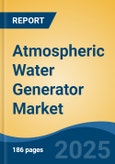 Atmospheric Water Generator Market - Global Industry Size, Share, Trends Opportunity, and Forecast, 2020-2030F- Product Image