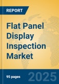 Flat Panel Display Inspection Market Insights 2025, Analysis and Forecast to 2030, by Market Participants, Regions, Technology, Application- Product Image