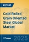 Cold Rolled Grain Oriented Steel Global Market Insights 2025, Analysis and Forecast to 2030, by Manufacturers, Regions, Technology, Application - Product Image