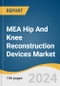 MEA Hip And Knee Reconstruction Devices Market Size, Share & Trends Analysis Report By Technique, By Country, And Segment Forecasts, 2025 - 2030 - Product Thumbnail Image