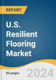 U.S. Resilient Flooring Market Size, Share & Trends Analysis Report By Product, By Application, And Segment Forecasts, 2025 - 2030- Product Image