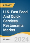 U.S. Fast Food And Quick Services Restaurants Market Size, Share & Trends Analysis Report By Product, Consumer Behavior, Key Companies, Competitive Analysis, And Forecasts, 2025 - 2030- Product Image