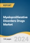 Myeloproliferative Disorders Drugs Market Size, Share & Trends Analysis Report By Indication, By Treatment Type, By End Use, By Region, And Segment Forecasts, 2025 - 2030 - Product Thumbnail Image