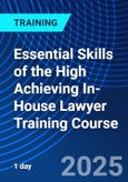 Essential Skills of the High Achieving In-House Lawyer Training Course (ONLINE EVENT: September 26, 2025)- Product Image