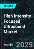 High Intensity Focused Ultrasound Market, Size, Global Forecast 2025-2033, Industry Trends, Share, Growth, Insight, Impact of Inflation, Company Analysis- Product Image