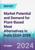 Market Potential and Demand for Plant-Based Meat Alternatives in India 2024-2028- Product Image