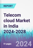 Telecom Cloud Market in India 2024-2028- Product Image