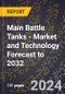 Main Battle Tanks - Market and Technology Forecast to 2032 - Product Image
