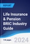 Life Insurance & Pension BRIC (Brazil, Russia, India, China) Industry Guide 2019-2028 - Product Image