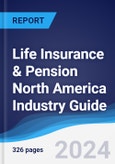 Life Insurance & Pension North America (NAFTA) Industry Guide 2019-2028- Product Image