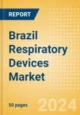 Brazil Respiratory Devices Market Outlook to 2033- Product Image