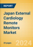 Japan External Cardiology Remote Monitors Market Outlook to 2033- Product Image
