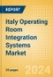Italy Operating Room Integration Systems Market Outlook to 2033 - Product Thumbnail Image