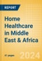 Home Healthcare in Middle East & Africa - Product Thumbnail Image