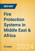 Fire Protection Systems in Middle East & Africa- Product Image