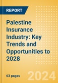 Palestine Insurance Industry: Key Trends and Opportunities to 2028- Product Image