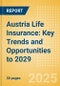 Austria Life Insurance: Key Trends and Opportunities to 2029 - Product Thumbnail Image