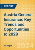 Austria General Insurance: Key Trends and Opportunities to 2028- Product Image