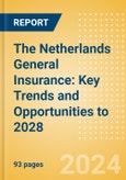 The Netherlands General Insurance: Key Trends and Opportunities to 2028- Product Image