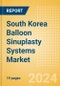 South Korea Balloon Sinuplasty Systems Market Outlook to 2033 - Product Image