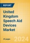 United Kingdom Speech Aid Devices Market Outlook to 2033 - Product Thumbnail Image