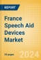 France Speech Aid Devices Market Outlook to 2033 - Product Thumbnail Image