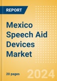 Mexico Speech Aid Devices Market Outlook to 2033- Product Image