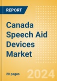 Canada Speech Aid Devices Market Outlook to 2033- Product Image