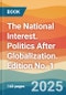 The National Interest. Politics After Globalization. Edition No. 1 - Product Thumbnail Image