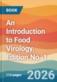 An Introduction to Food Virology. Edition No. 1- Product Image